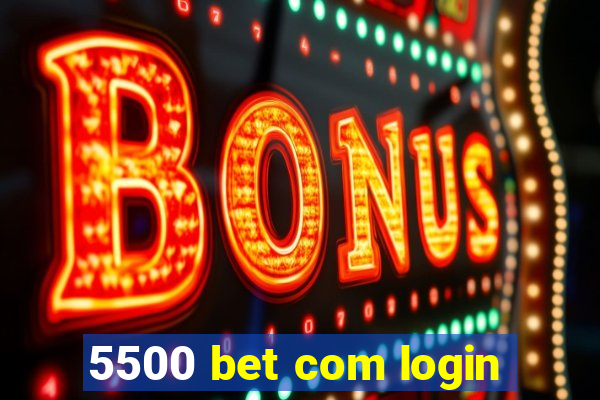 5500 bet com login