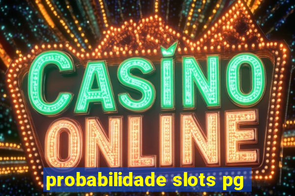 probabilidade slots pg