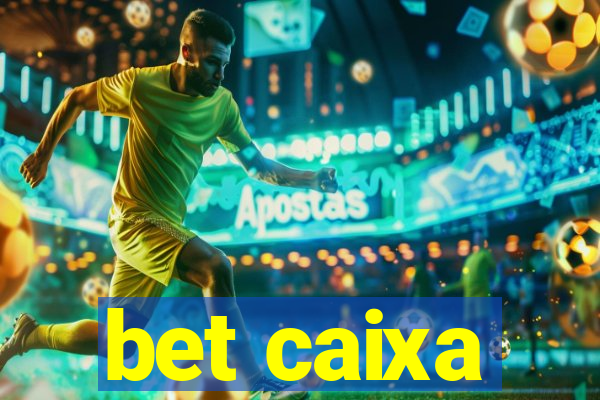 bet caixa