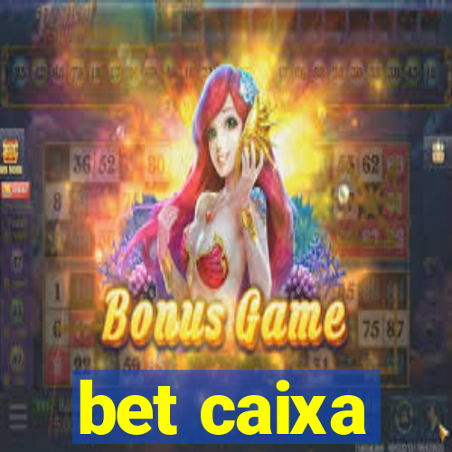 bet caixa