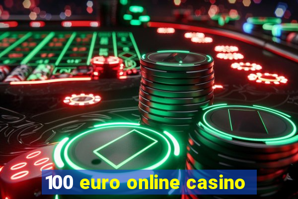 100 euro online casino