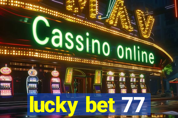 lucky bet 77