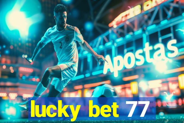 lucky bet 77