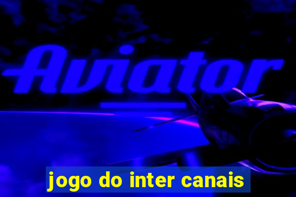 jogo do inter canais