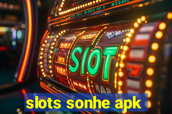 slots sonhe apk