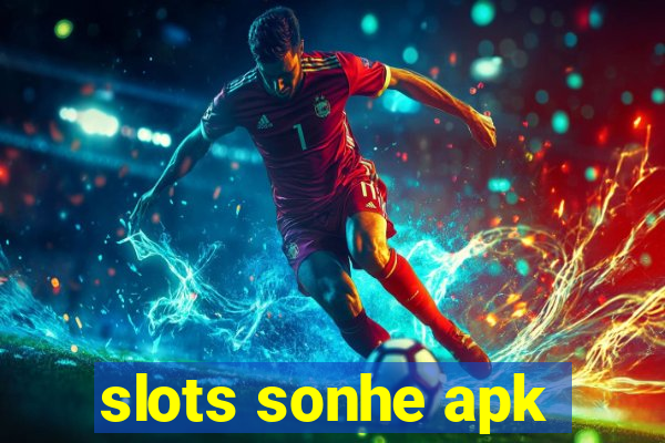 slots sonhe apk