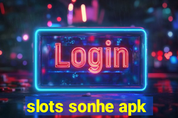 slots sonhe apk