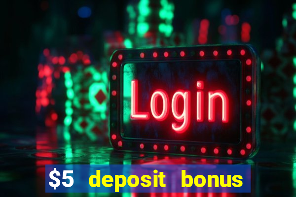 $5 deposit bonus casino nz