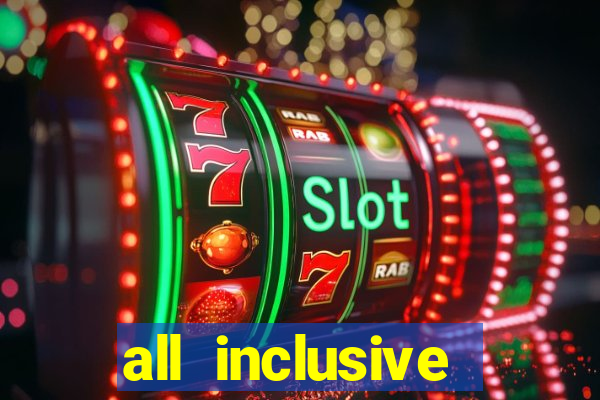 all inclusive resorts casino