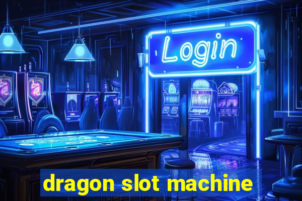 dragon slot machine