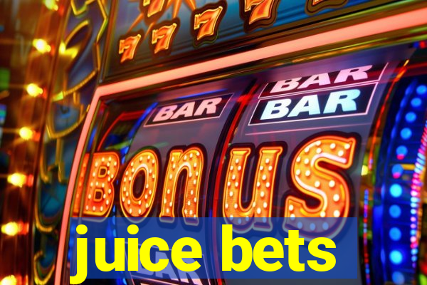 juice bets