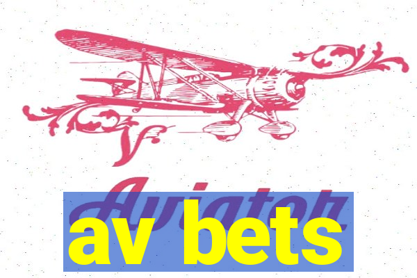 av bets