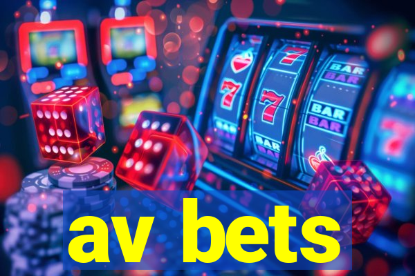 av bets