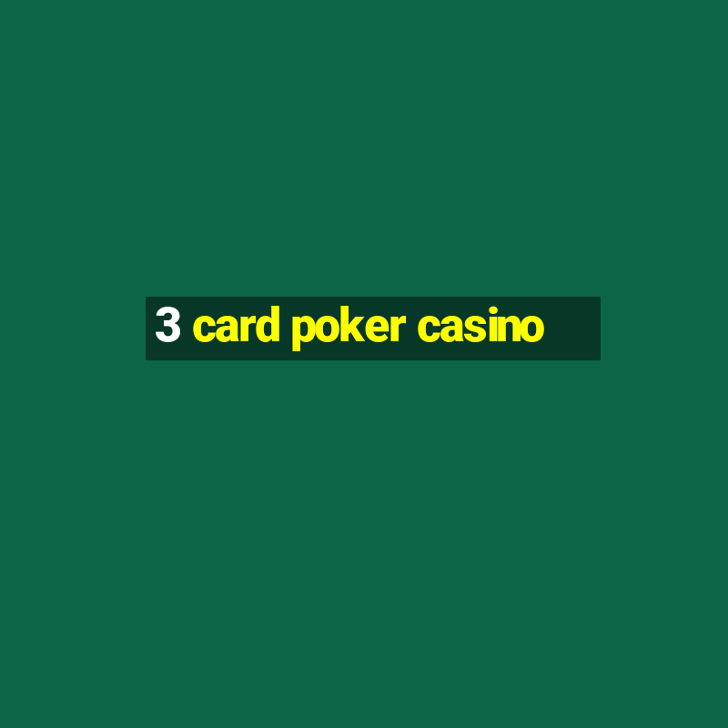 3 card poker casino