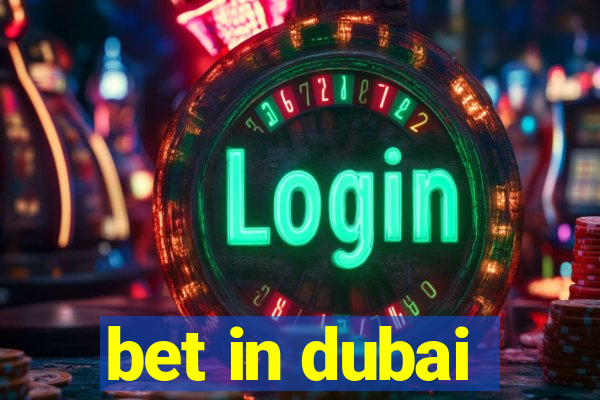 bet in dubai