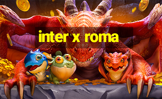 inter x roma