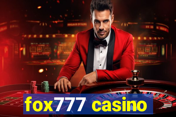 fox777 casino