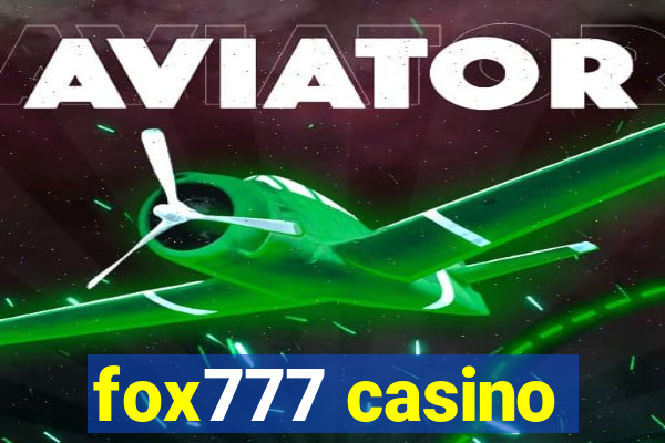 fox777 casino