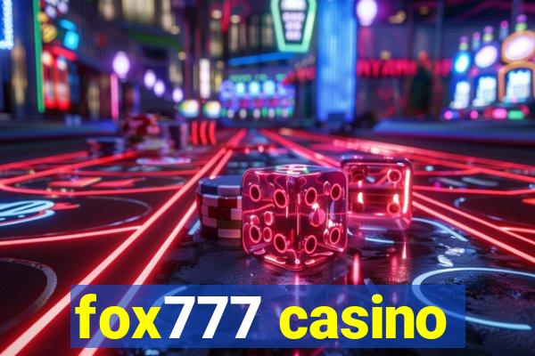 fox777 casino