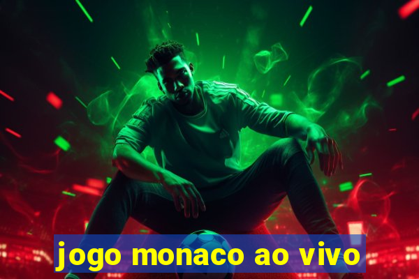 jogo monaco ao vivo