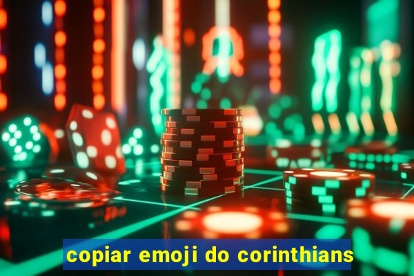 copiar emoji do corinthians