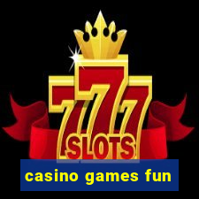 casino games fun