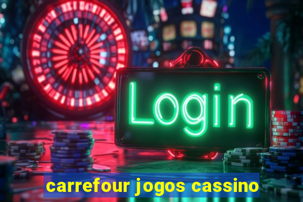 carrefour jogos cassino