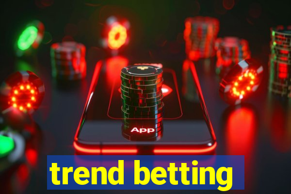 trend betting