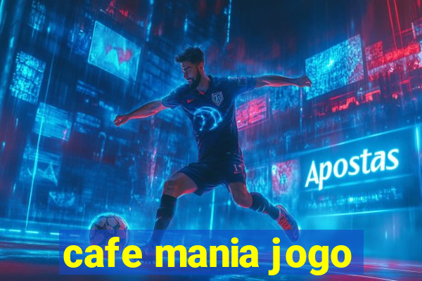 cafe mania jogo