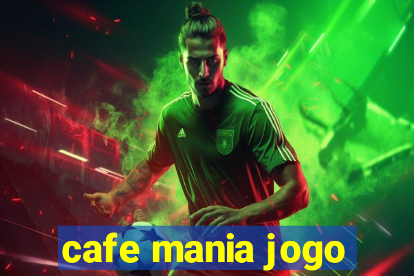 cafe mania jogo