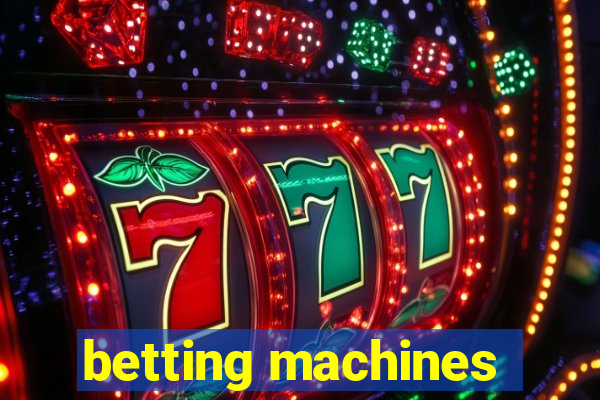 betting machines