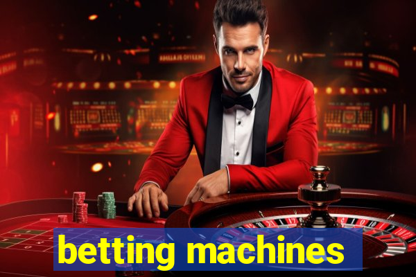 betting machines