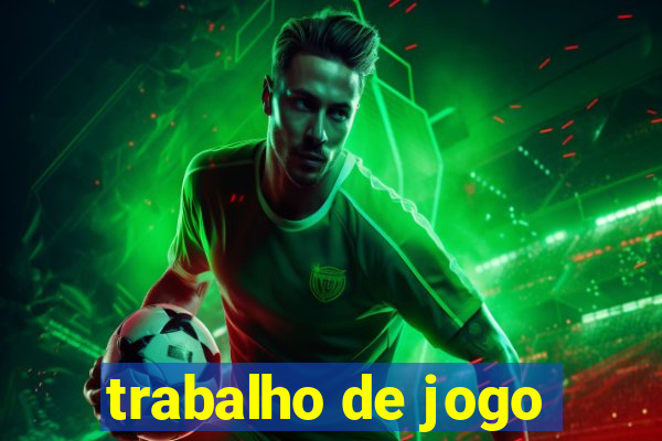 trabalho de jogo