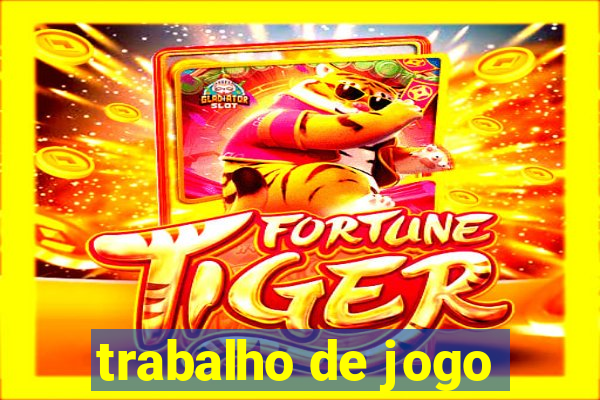 trabalho de jogo