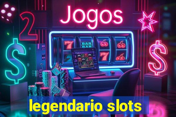 legendario slots