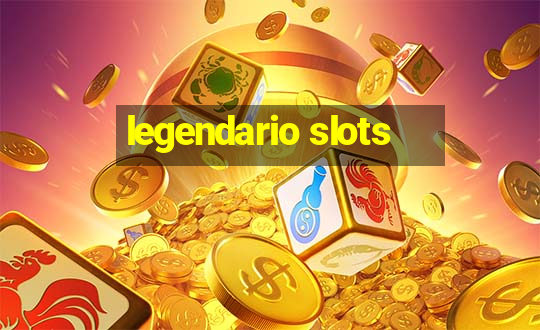 legendario slots