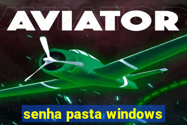 senha pasta windows