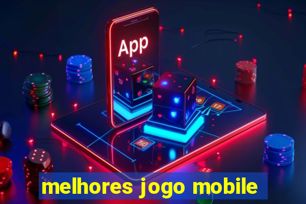 melhores jogo mobile