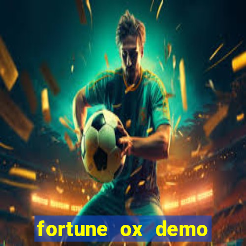 fortune ox demo grátis tigre