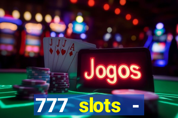 777 slots - reclame aqui