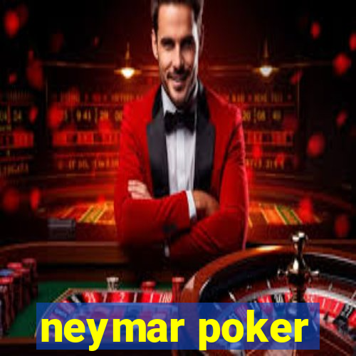 neymar poker