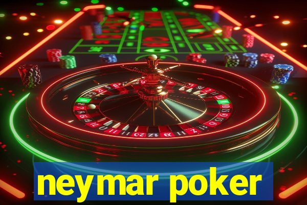 neymar poker