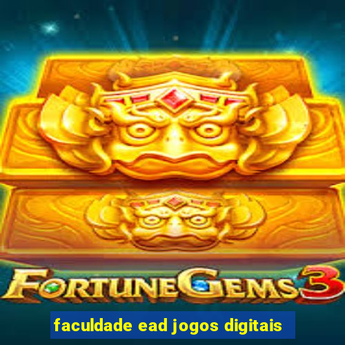 faculdade ead jogos digitais