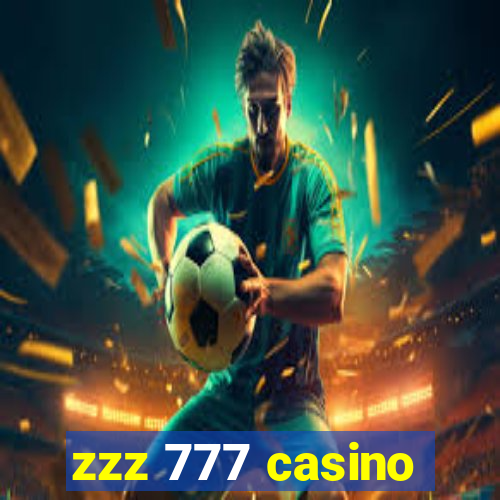 zzz 777 casino