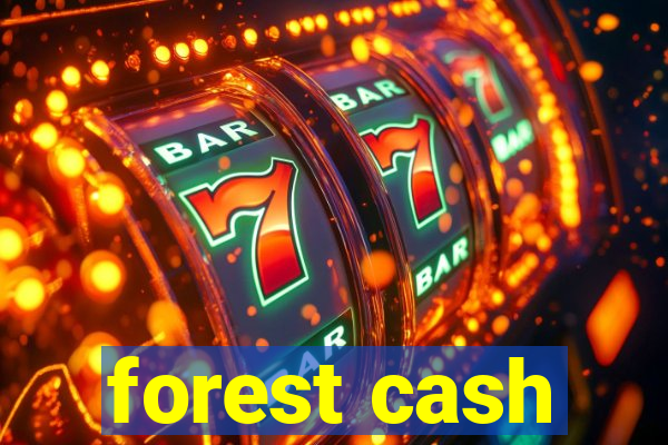 forest cash