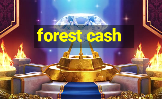 forest cash