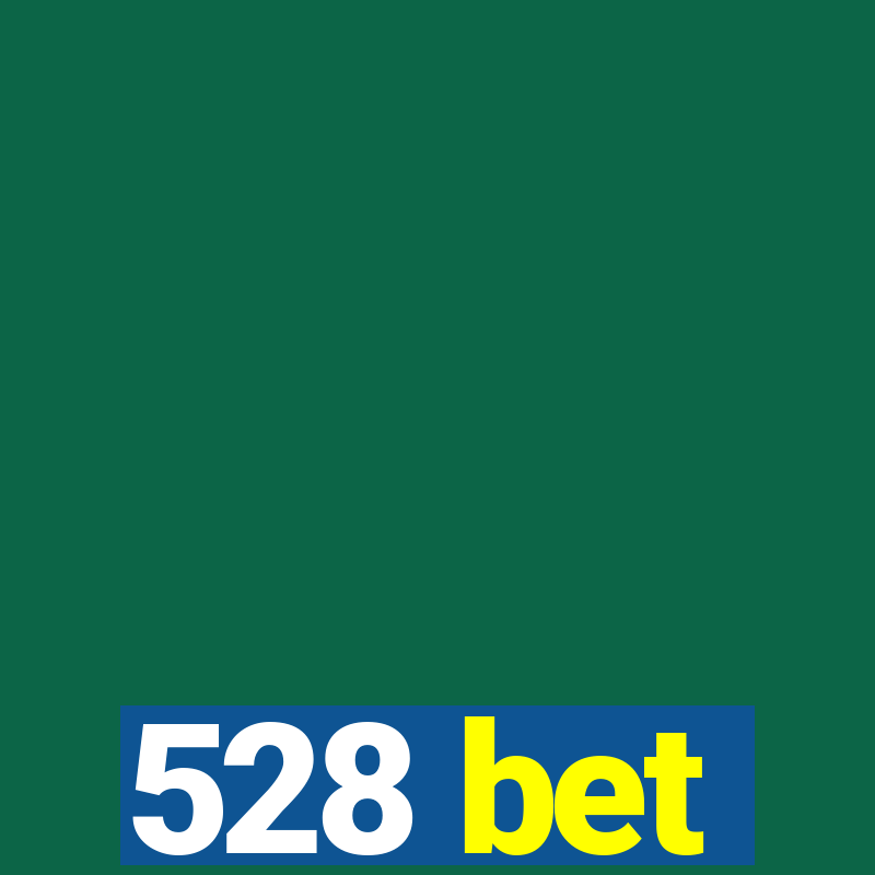 528 bet