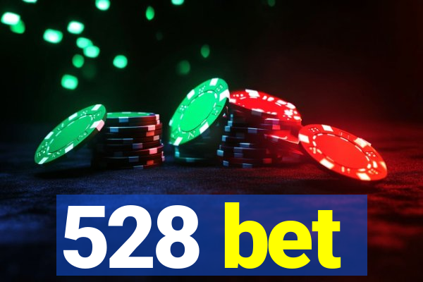 528 bet