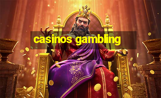 casinos gambling