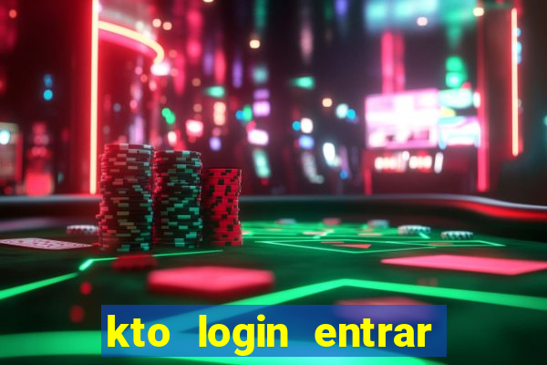 kto login entrar na minha conta